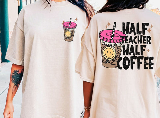 Half Teacher Half Coffee Tee