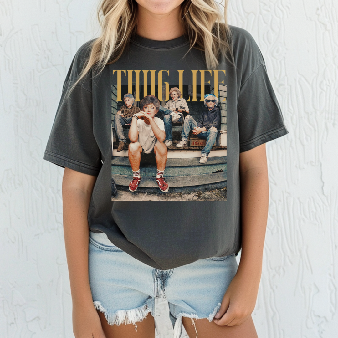 Golden Girls Thug Life Tee